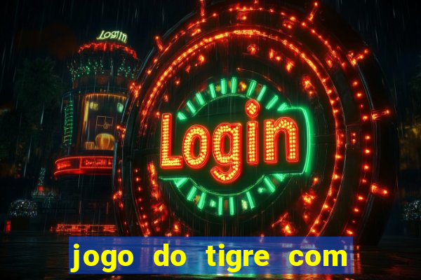 jogo do tigre com 5 reais